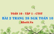 Bài 2 trang 38 SGK Toán 10 tập 1 Chân trời sáng tạo